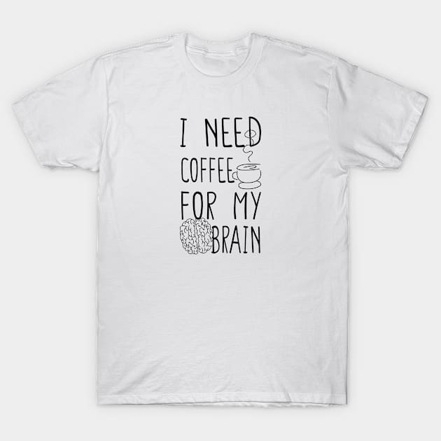 I need a cup of coffee | coffee lover T-Shirt by Die Designwerkstatt